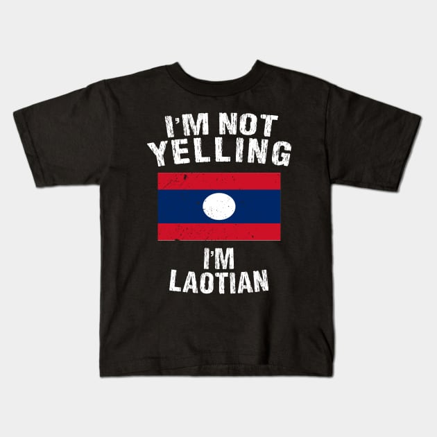 I'm Not Yelling I'm Laotian Kids T-Shirt by TShirtWaffle1